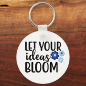 Laat uw ideeën bloom sleutelhanger (Voorkant)