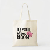 Laat uw ideeën bloom tote bag (Voorkant)