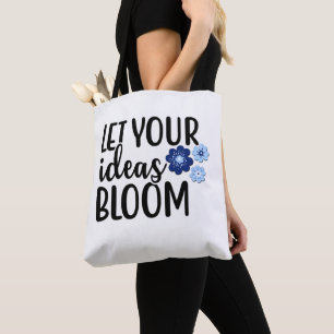 Laat uw ideeën bloom tote bag