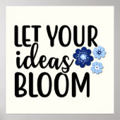 Laat uw ideeën Inspirerend citaat Bloom Poster (Voorkant)