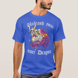 Laat uw Inner Dragon Chinese Dragon-beweging los T-shirt