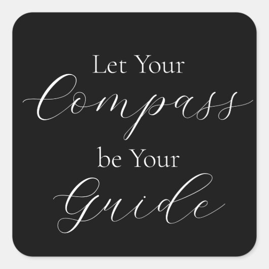 'Laat uw kompas uw gids zijn' Wit Vierkante Sticker (Voorkant)