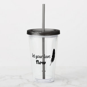Laat uw liefdesstroom stromen acryl drinkbeker