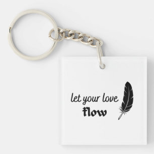 Laat uw liefdesstroom stromen sleutelhanger