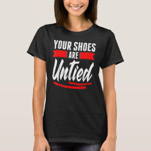 Laat uw schoenen los op April Fool Day Pranks T-shirt