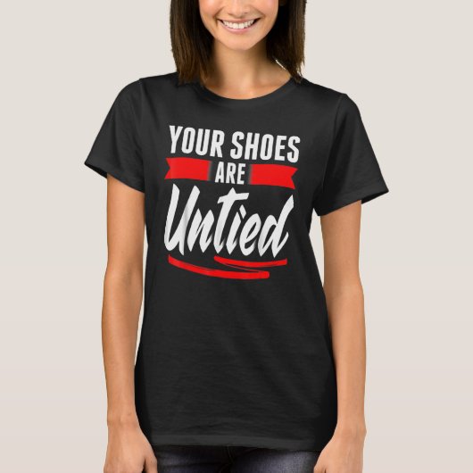Laat uw schoenen los op April Fool Day Pranks T-shirt (Voorkant)