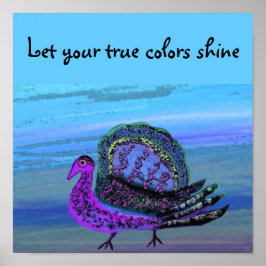 Laat uw ware kleuren schijnen poster