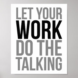 Laat uw werk het spreken doen poster