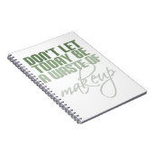 Laat vandaag geen verkwisting van make-up zijn notitieboek (Rechterzijde)