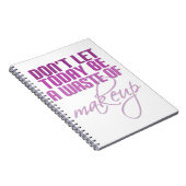 Laat vandaag geen verkwisting van make-up zijn notitieboek (Rechterzijde)