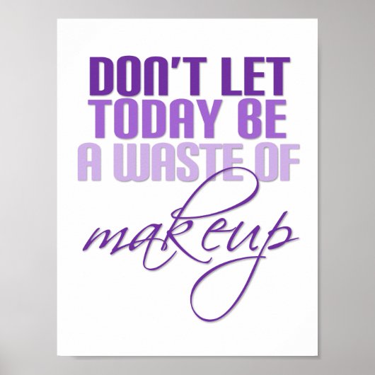 Laat vandaag geen verspilling van make-up zijn ins poster (Voorkant)