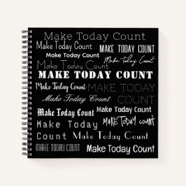 "Laat vandaag tellen!" Motivatie typografie, zwart Notitieboek