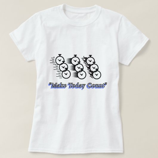 Laat vandaag tellen | phozos | frase t-shirt (Design voorkant)