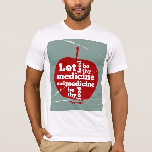 Laat voedsel worden door medicijn Hippocrates quot T-shirt (Voorkant)
