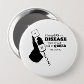 Laat vraag in queer aan het werk ronde button 4,0 cm (Voorkant /achterkant)