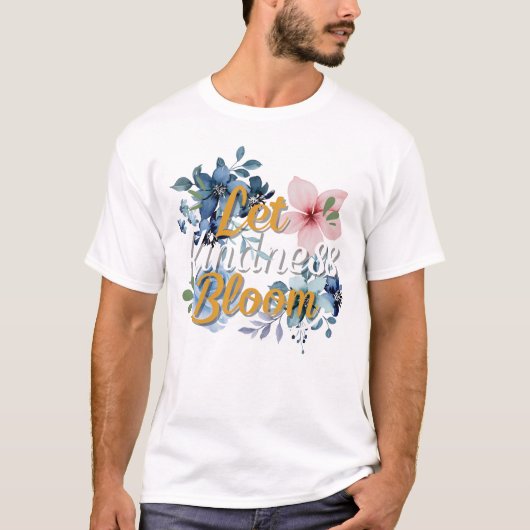 Laat Vriendelijkheid Bloeien T-shirt – Positieve B (Voorkant)