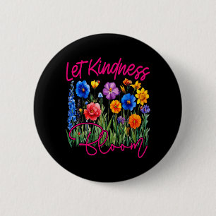 Laat Vriendelijkheid Bloeien Wees Vriendelijk Bloe Ronde Button 5,7 Cm