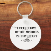 Laat vrijheid het mistres van je hart zijn sleutelhanger (Voorkant)