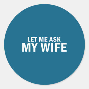 Laat Vrouw Trouwen Durven Vragen Ronde Sticker