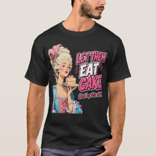 Laat ze cake eten Marie Antoinette Grappig Frans H T-shirt