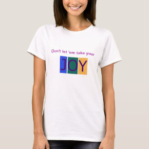 Laat ze je joyvrouwtje niet meenemen. t-shirt