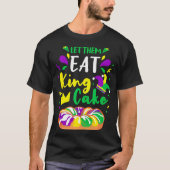 Laat ze koning Cake Mardi Gras eten T-shirt (Voorkant)