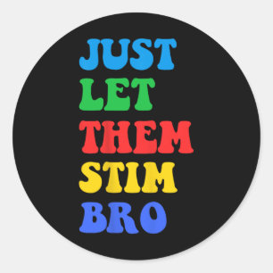 Laat ze maar stikken voor grappige autisme bewustz ronde sticker
