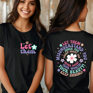 Laat ze Motivatie citaten geven T-shirt