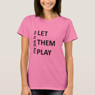 Laat ze spelen t-shirt