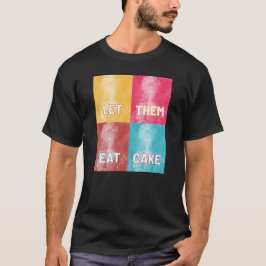 "Laat ze taart eten": Marie Antoinette (pop kunst) T-shirt