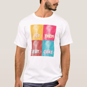 "Laat ze taart eten": Marie Antoinette (pop kunst) T-shirt