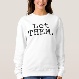 Laat ze zweten T-shirt, Inspirerende sweatshirt, P Trui