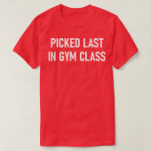 Laatst afgebeeld in gym-klasse, grappig, okes, Sar T-shirt (Design voorkant)