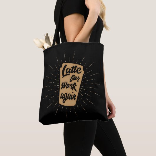 Laatst voor werk opnieuw | Funny Coffee Lover Canv Tote Bag (Dichtbij)