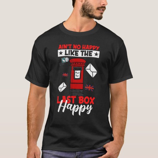 Laatste box Happy Postal Worker Mailman Postman Ma T-shirt (Voorkant)