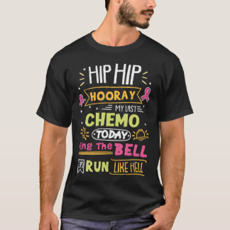 Laatste chemotherapie vandaag luidt de bel t-shirt