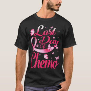 Laatste dag chemogift voor roze borstkanker overle t-shirt