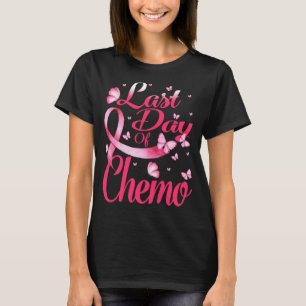 Laatste dag chemogift voor roze borstkanker overle t-shirt