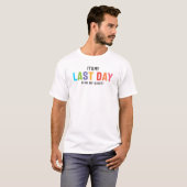 Laatste dag Onderteken mijn Shirt Funny College &  (Voorkant volledig)
