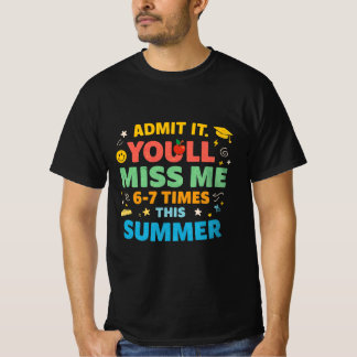 Laatste Dag School Grappig Geef Toe Je Zult Me Mis T-shirt