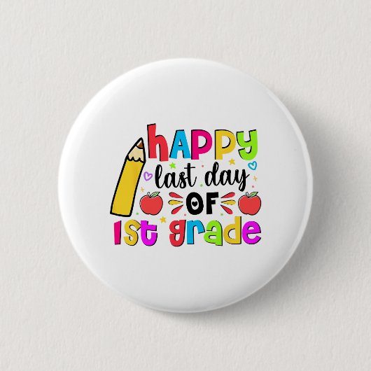 Laatste dag van 1e klas schoolstudent afgestudeerd ronde button 5,7 cm (Voorkant)
