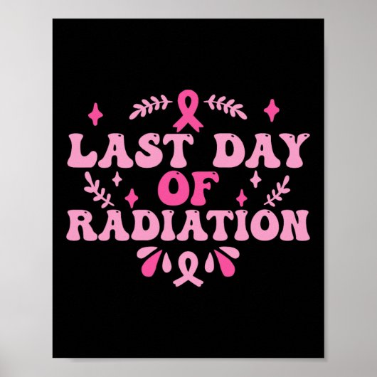 Laatste dag van bestraling chemo borstkankerbewust poster (Voorkant)