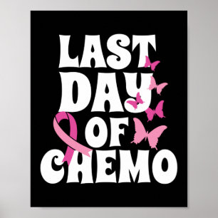 Laatste dag van chemo Overlevende borstkanker Poster