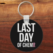 Laatste dag van chemo Wereldkankerdag 3 Sleutelhanger (Voorkant)
