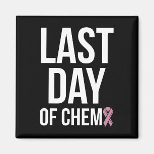 Laatste dag van Chemo World Cancer Day 3 Magneet