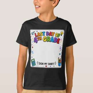Laatste Dag van de 4e Klas Onderteken Mijn T-shirt