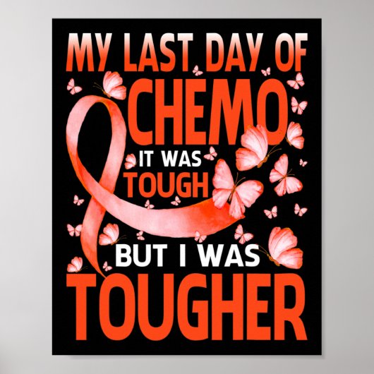 Laatste dag van de dag Chemo Leukemie Awareness Bu Poster (Voorkant)