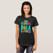 Laatste dag van de school leraar Adios school Hola T-shirt (Voorkant volledig)