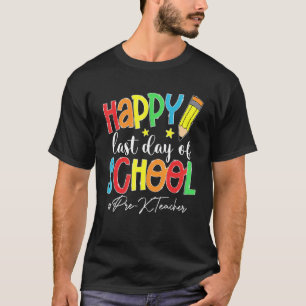 Laatste dag van de school Pre K leraar einde van h T-shirt