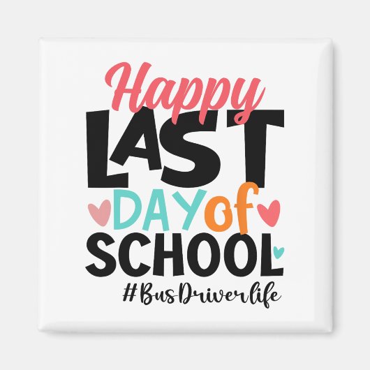 Laatste dag van de schoolbus chauffeur leven zomer magneet (Voorkant)